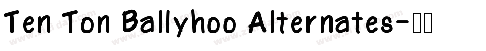 Ten Ton Ballyhoo Alternates字体转换